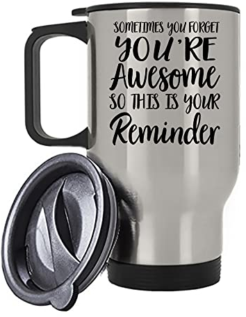 Giftme Sometimes You Forget You’re Awesome so This is Your Reminder Travel Tea/Coffee Mug. (Silver)