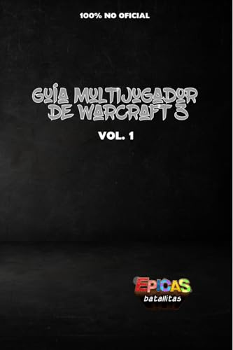 Guía Multijugador de Warcraft 3 Vol.1 100% No Oficial