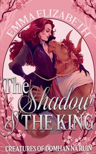 The Shadow & The King (Creatures of Domhan Na Rùin, Band 4)