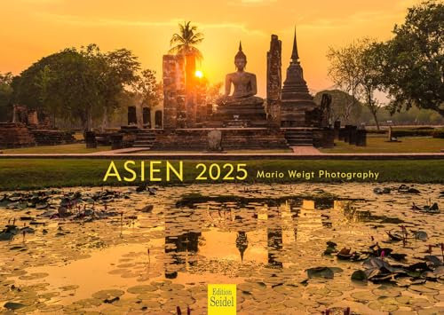 Edition Seidel Premium Kalender Asien 2025 Format DIN A3 Wandkalender Myanmar Thailand China Malaysia Vietnam Thailand Indien Tibet Mario Weigt