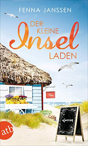 Der kleine Inselladen: Roman (Liebe, Glück und Sonnenschein 1)