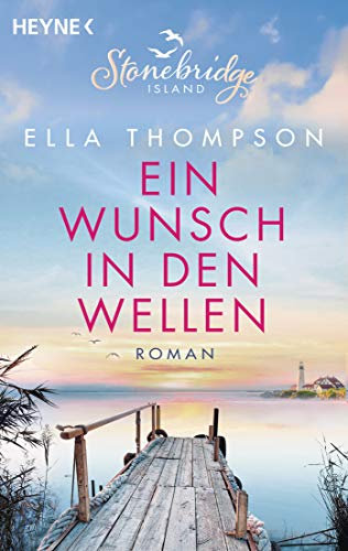 Ein Wunsch in den Wellen - Stonebridge Island 1: Roman (Die Stonebridge-Saga)