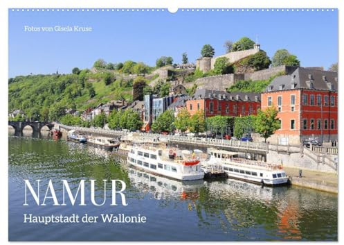 Namur - Hauptstadt der Wallonie (Wandkalender 2026 DIN A2 quer), CALVENDO Monatskalender: Historische Festungsstadt mit lebendiger Kultur und wallonischer Lebensfreude (CALVENDO Orte)