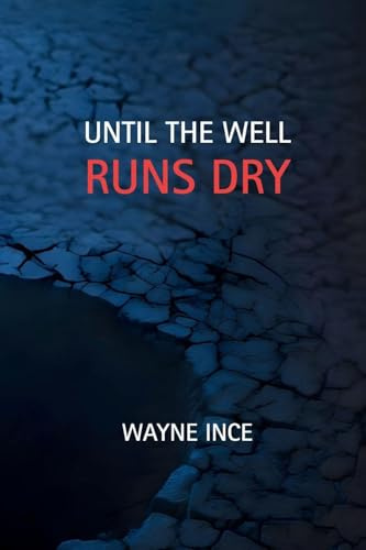 UNTIL THE WELL RUNS DRY