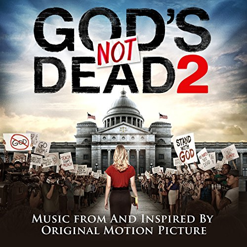 God's Not Dead 2 (Music from and inspired by the Original Motion Picture)