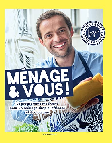 Ménage & Vous ! Le programme motivant pour un ménage simple, efficace et naturel, par Bgin Clean (French Edition)