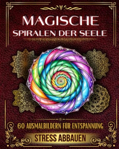 Magische Spiralen der Seele: Stress abbauen mit Spiralförmigen Ausmalbildern für Erwachsene