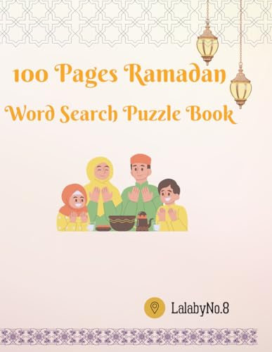100 Pages Ramadan Word Search Puzzle Book: Ramadan Word Search Puzzle Book for Teens, Adults, And Seniors, Ramadan Word Find Puzzle Book with Solutions Paperback