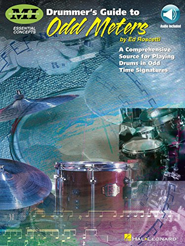 Drummer's Guide to Odd Meters: A Comprehensive Source for Playing Drums in Odd Time Signatures (Essential Concepts) (English Edition)