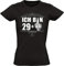 Geburtstagsgeschenk für Frauen : Ich Bin 29+ - Damen Geschenk T-Shirt zum 30. Geburtstag - Tshirt für Beste Freundin Mama Mutter (M)