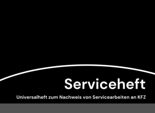 KFZ Serviceheft Universal: Blanko Scheckheft für KFZ Wartungsnachweise | Für alle Marken & Modelle geeignet | 15 Jahre Service-Historie möglich | Platz für ein Fahrzeug-Foto im Serviceheft