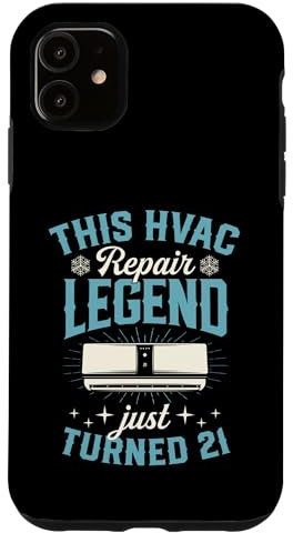 iPhone 11 This HVAC Repair Legend Just Turned 21 Years Birthday Party Case