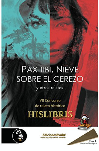 Pax tibi, Nieve sobre el cerezo y otros relatos (Hislibris nº 7)