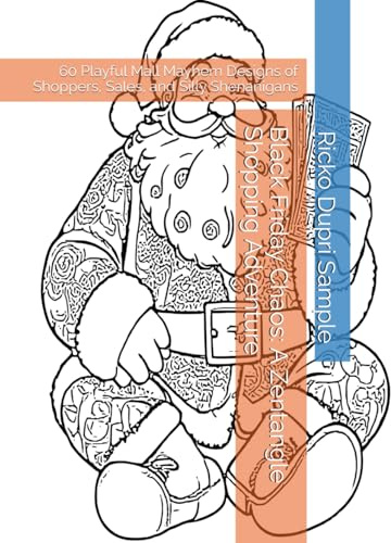 Black Friday Chaos: A Zentangle Shopping Adventure: 60 Playful Mall Mayhem Designs of Shoppers, Sales, and Silly Shenanigans