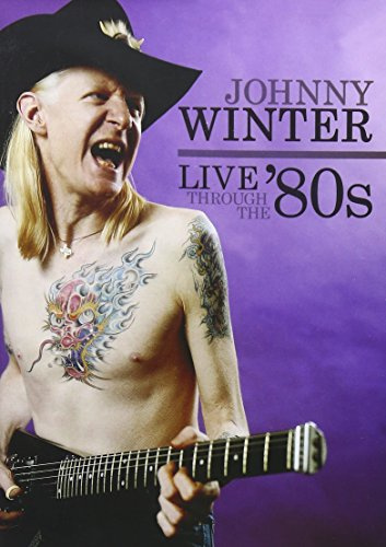 Johnny Winter - Live through the '80s