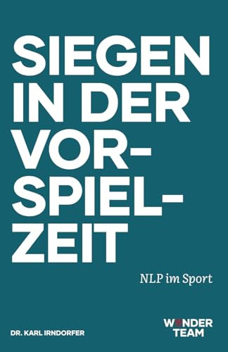 Siegen in der Vorspielzeit: NLP im Sport
