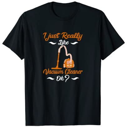 Vacuum Cleaner Like Carpet Sweeper Cleaning Housekeeper T-Shirt
