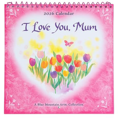 A Blue Mountain Arts Collection Gift Calendar for 2026 - with heartfelt Illustrations, Poetry and Sentimental Verses by Suzy Polis Schutz and Stephen Schutz (I Love You Mum)