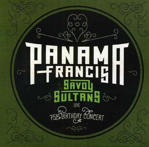 Panama Francis & The Savoy Sultans: 75Th Birthday Concert