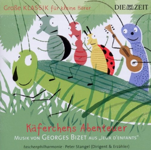 DIE ZEIT: Große Klassik für kleine Hörer: Georges Bizet - Käferchens Abenteuer