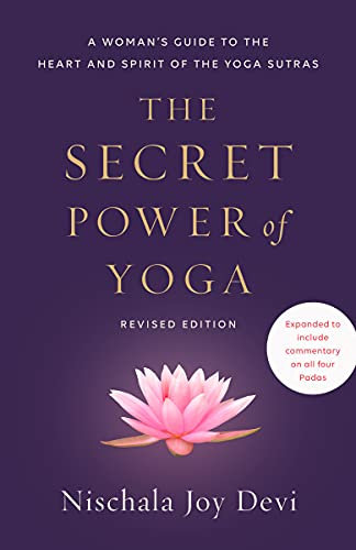 The Secret Power of Yoga, Revised Edition: A Woman's Guide to the Heart and Spirit of the Yoga Sutras (English Edition)