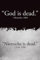 Close Up God is Dead (Gott ist tot) Nietzsche is Dead Poster (61cm x 91,5cm)