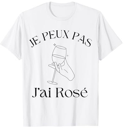 Humour Alcool Apéro je peux pas j'ai rosé T-Shirt