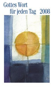 Kalender Gottes Wort für jeden Tag 2008