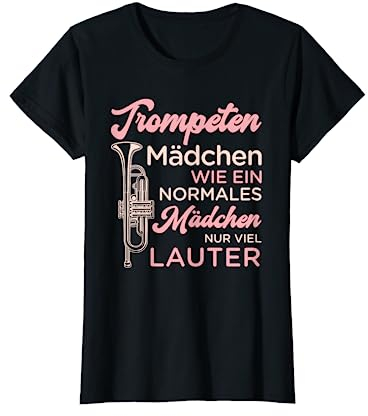Trompeten Mädchen Musiker Trompeter Blaskapelle T-Shirt