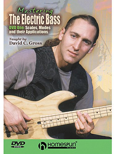 Mastering the Electric Bass, Vol. 1: Scales,Modes and Their Applications