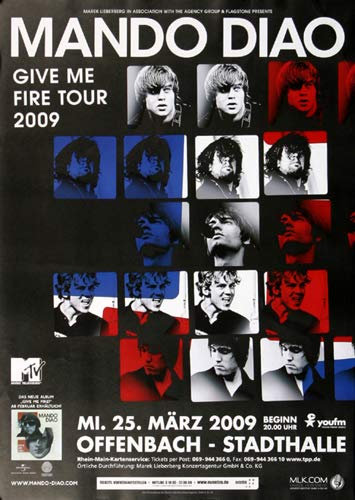Mando Diao - Give Me Fire, Frankfurt 2009 » Konzertplakat/Premium Poster | Live Konzert Veranstaltung | DIN A1 «