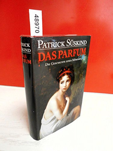 Das Parfum : Die Geschichte eines Mörders
