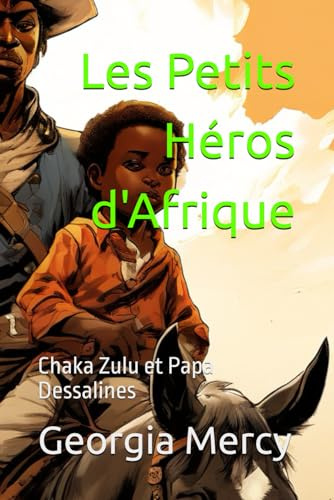 Les Petits Héros d'Afrique: Chaka Zulu et Papa Dessalines