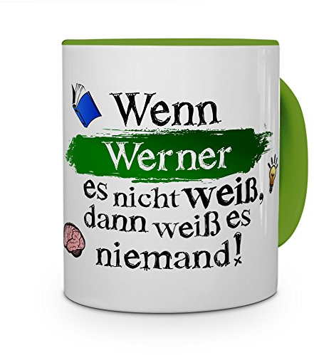 printplanet Tasse mit Namen Werner - Layout: Wenn Werner es Nicht weiß, dann weiß es niemand - Namenstasse, Kaffeebecher, Mug, Becher, Kaffee-Tasse - Farbe Grün
