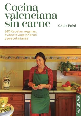 Cocina valenciana sin carne: 140 recetas veganas, ovolactovegetarianas y pescetarianas: 13 (Tastaolletes)