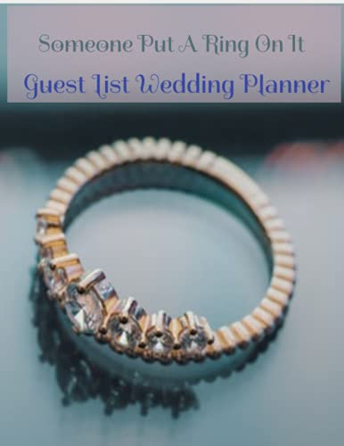 Someone Put A Ring On It: Your Complete Guest List Wedding Planner Guide