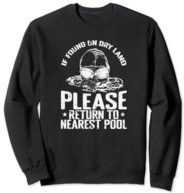 Si trouvé sur terre, veuillez retourner à la piscine la plus proche Sweatshirt