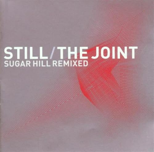 Still/the Joint,Sugar Hill Rem