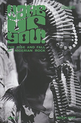 Wake Up You Vol.1: The Rise & Fall Of Nigerian Rock Music (1972-1977)