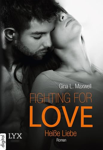 Fighting for Love - Heiße Liebe (Fighting-for-Love-Reihe 2)