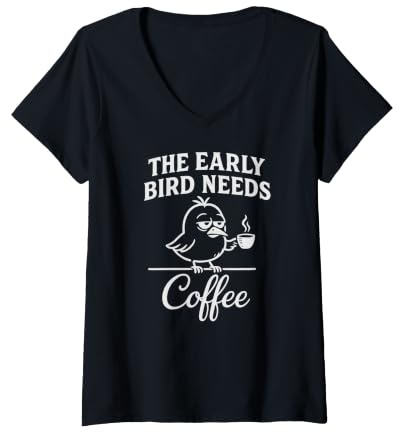 Damen The Early Bird Needs Coffee Funny Morning Person Humor Zitat T-Shirt mit V-Ausschnitt