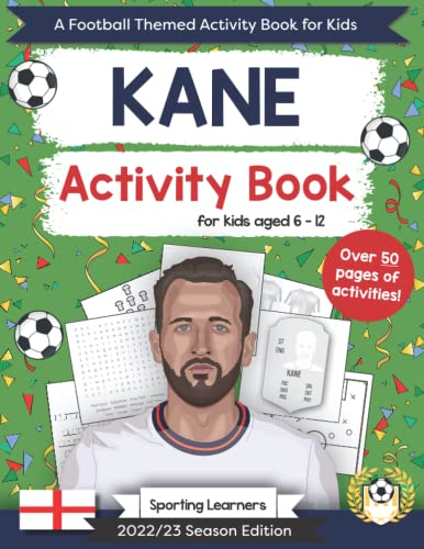 Kane Activity Book For Kids Aged 6-12: Football Themed Word searches, Mazes, Puzzles, Colouring in, Trivia (Football Fan Favourites)