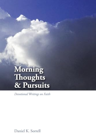 Morning Thoughts & Pursuits: Devotional Writings on Faith