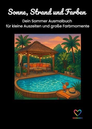 Sonne, Strand und Farben: Dein Sommer-Ausmalbuch für kleine Auszeiten und große Farbmomente