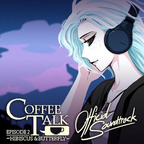 Coffee Talk Ep. 2: Hibiscus & Butterfly (Ogst)