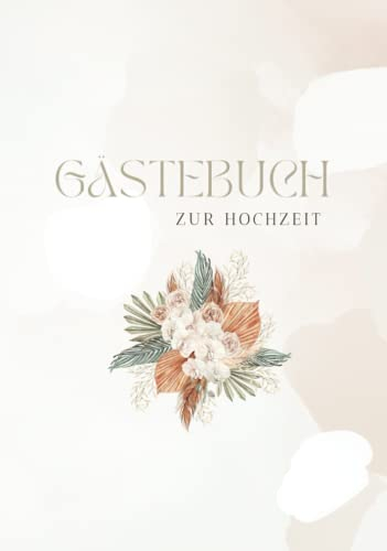 Gästebuch zur Hochzeit zum Ausfüllen: 100 Seiten für die schönsten Erinnerungen und Glückwünsche