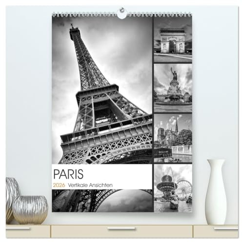 PARIS Vertikale Ansichten (hochwertiger Premium Wandkalender 2026 DIN A2 hoch), Kunstdruck in Hochglanz: Eindrucksvolle französische Metropole (CALVENDO Orte)