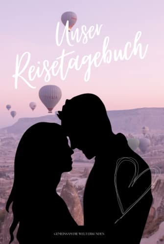 UNSER REISETAGEBUCH - Gemeinsam die Welt erkunden: Reisetagebuch für Paare zum Ausfüllen | Reisejournal zum Selberschreiben | Mit Platz zum Einkleben ... ca. Din A5 | Cover 1 Heißluftballon lila