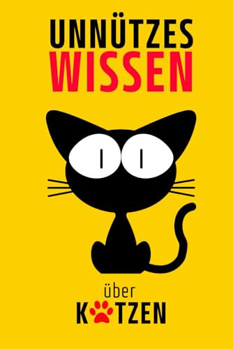 Unnützes Wissen über Katzen: Geschenk für Katzenliebhaber Lustige fakten über tiere