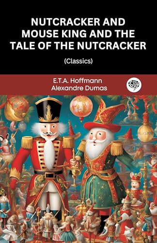 Nutcracker and Mouse King and The Tale of the Nutcracker (Classics)